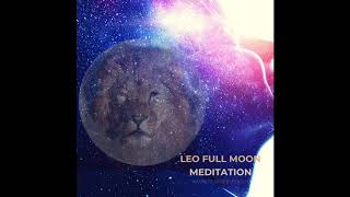 Re-awakening Leo Full Moon guided meditation - February 2020