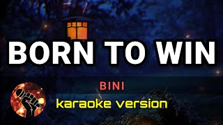 BORN TO WIN - BINI (karaoke version)