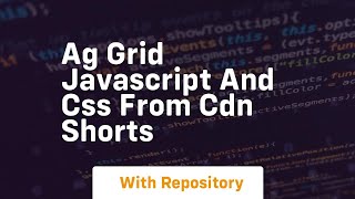 Ag grid javascript and css from cdn shorts