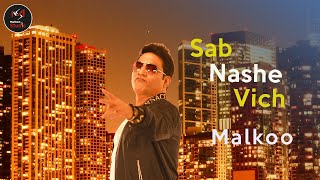 Sab Nashe Vich || Malkoo || Eid 2021 Special || Lyrical Video || Latest Punjabi Song