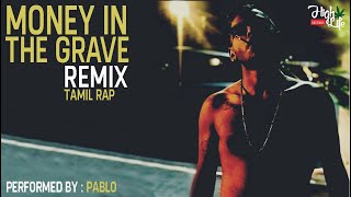 PABLO - Money in the grave (Remix) *TAMIL RAP 2020*