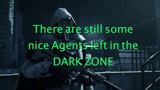 Nice Agent in the Dark Zone