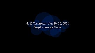 Ni 10 Tawngtai - Ni 2-na: Pathian Tana Buai Lutuk Hlauhawmna | Evangelist Lalrodinga Cherput