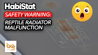 Safety warning: Habistat Reptile Radiator | Could have been a disaster! 😱