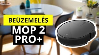 Xiaomi Mi Robot Vacuum-Mop 2 Pro+ robotporszívó beüzemelés, első indítás