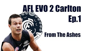 AFL Evolution 2 Carlton Ep1: From The Ashes