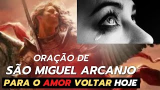 Oração de São Miguel Arcanjo para o Amor Voltar|Oração de São Miguel Arcanjo para o Amor Urgente