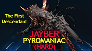 The First Descendant - Jayber Solo vs Pyromaniac (HARD)