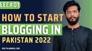 How to start blogging in Pakistan | Blogging kaise start kare [ Lec#1 ]