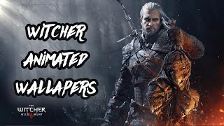 WITCHER ANIMATED WALLPAPERS |WALLPAPER ENGINE