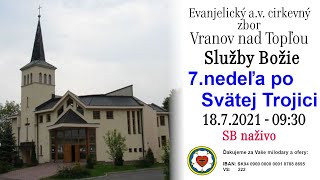 Služby Božie VT 18.7.2021 - 7. NEDEĽA PO SVÄTEJ TROJICI