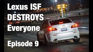 Lexus ISF DESTROYS Everyone At Drag Strip - Episode 9