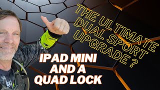 The Ultimate Dual Sport Motorcycle Upgrade: iPad Mini & Quad lock