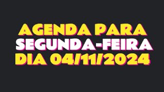 Agenda para Segunda-feira: 04 de Novembro