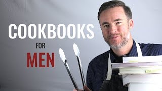 7 Cookbooks Every Man Should Own