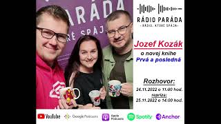 Rozhovor: Jozef Kozák - o svojej novej knihe Prvá a posledná