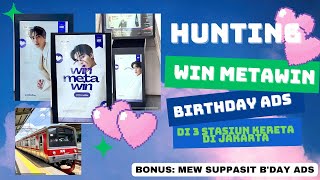 Birthday Ads Win Metawin | Hunting ke Tiga Stasiun Kereta Demi Melihat Win Metawin