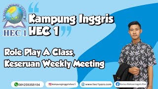 Role Play A Class, Keseruan Weekly Meeting, Kampung Inggris HEC 1