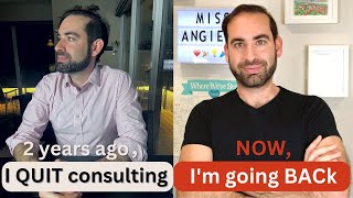 Why did I re-join consulting after leaving 2 years ago?