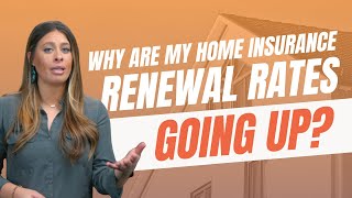 Why are my home insurance renewal rates going up? Home Insurance - Part 2