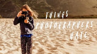 How to make a photographer mad | 5 things photographers hate | Teal Garcia