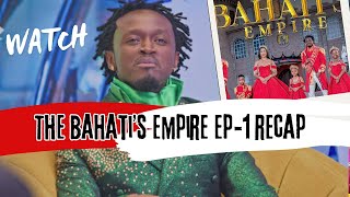 The Bahati’s Empire Episode 1 RECAP | NETFLIX