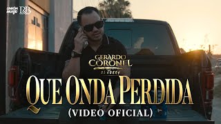 Gerardo Coronel "El Jerry" - Qué onda Perdida LETRA [Lyrics]