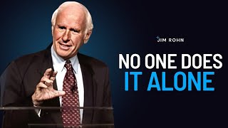 NO ONE DOES IT ALONE | Jim Rohn Powerful Motivational Speech