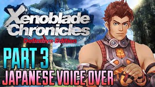 Xenoblade Chronicles Definitive Edition Japanese Voice Over Gameplay Part 3 (NO COMMENTARY)