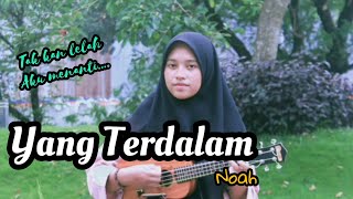 Yang Terdalam-Noah viral tiktok||Cover Ukulele by Fikha Aqila