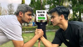 Beat Us in ARM WRESTLING & Win 100Rs...🤑