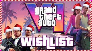 GTA VI Wishlist