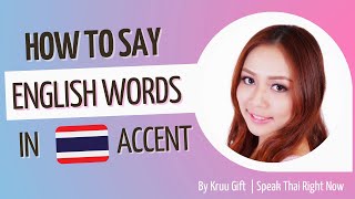 Speak Thai Lesson: Saying English words in Thai accent!