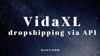 VidaXL dropshipping via API with DroFX.com