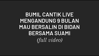 Bumil Cantik Live || Mengandung 9 Bulan Udah Mau Lahiran