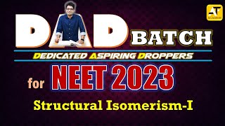 Structural Isomerism-I | DAD NEET | NEET-2023|Iske Bahar Kuch Nahi| Ashwani Tyagi