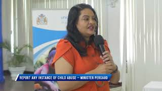 Report any instance of Child abuse – Minister Persaud