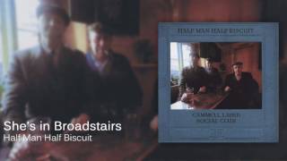 Half Man Half Biscuit - She's in Broadstairs [Official Audio]