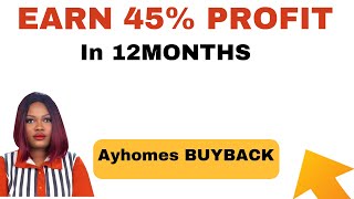 HOW TO INVEST IN AYHOMES BUYBACK | 45% in 12 months  REALESTATE INVESTMENT #Buyback #buyrealestate