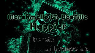 Marshmello ft. Bastille- Happier remix Dj Branco sc