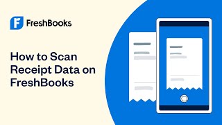 How to Scan Receipt Data on FreshBooks | FreshBooks Accounting