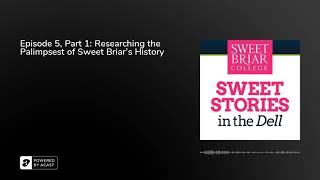 Episode 5, Part 1: Researching the Palimpsest of Sweet Briar's History