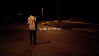 J. ALFRED. PRUFROCK // A Short Film