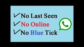 How to Hide Whatsapp Chat l Online Status l Last Seen and Blue Tick on Android 100% WORK 2019