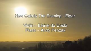 How Calmly The Evening - Elgar