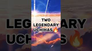 TWO LEGENDARY UCHIHA 🥵🔥||#shorts#anime