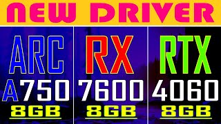 ARC A750 vs RX 7600 vs RTX 4060 || NEW DRIVER || PC GAMES TEST ||