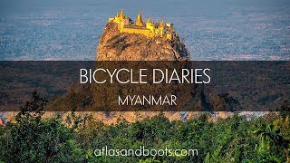 Bicycle Diaries: a cycling tour of Myanmar