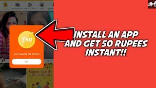 Install An App And Get 50 RUPEES INSTANT | Earn 50 RUPEES By Installing One App!!