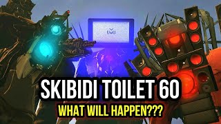 Skibidi Toilet Episode 60 - Skibidi Toilet Episode 60 Leak & Release Date Update!